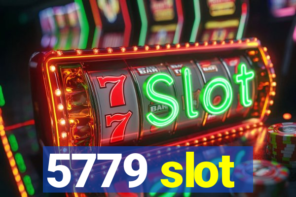 5779 slot